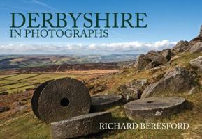 Derbyshire in Photographs 1445671638 Book Cover