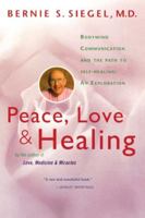 Peace, Love and Healing: Bodymind Communication & the Path to Self-Healing: An Exploration 0060917059 Book Cover