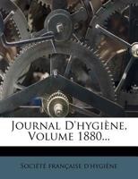 Journal D'hygiène, Volume 1880... 1274797764 Book Cover