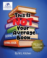 This Is NOT Your Average Book (Life's Little Adventures) B0GRN3V2F6 Book Cover