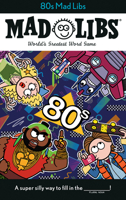 80s Mad Libs: World's Greatest Word Game 0593095553 Book Cover