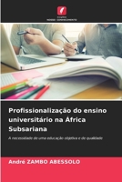 Profissionalização do ensino universitário na África Subsariana (Portuguese Edition) 6207686403 Book Cover