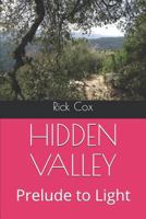 HIDDEN VALLEY: Prelude to Light 1797559230 Book Cover