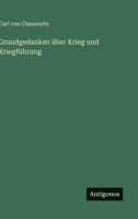 Grundgedanken über Krieg und Kriegführung 3861993619 Book Cover