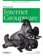 Practical Internet Groupware 1565925378 Book Cover