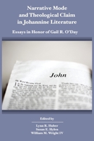 Narrative Mode and Theological Claim in Johannine Literature: Essays in Honor of Gail R. O'Day 1628374098 Book Cover