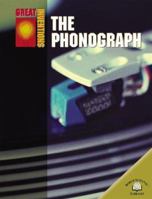 The Phonograph (Great Inventions (World Almanac Library)) 0836858778 Book Cover