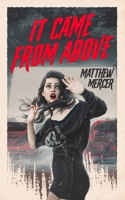 It Came from Above B0BKSCTWN3 Book Cover