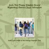 SALS SLIGHTLY SCARY,VERY FUNNY, MYSTERIOUS DREAM CHASE ADVENTURE 0557631645 Book Cover
