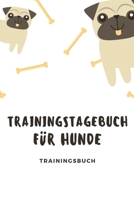 Trainingstagebuch f�r Hunde Trainingsbuch: Hundetraining f�r Hundetrainer Hunde Tagebuch A5, Hundtagebuch f�r das Hunde erziehen 169250696X Book Cover