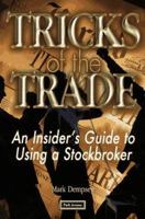 Tricks of the Trade: An Insider's Guide to Using a Stockbroker 157112084X Book Cover