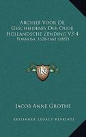 Archief Voor De Geschiedenis Der Oude Hollandsche Zending V3-4: Formosa, 1628-1661 (1887) 1160794049 Book Cover