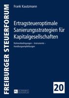 Ertragsteueroptimale Sanierungsstrategien Fuer Kapitalgesellschaften: Rahmenbedingungen - Instrumente - Handlungsempfehlungen 3631665008 Book Cover