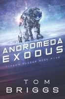 The Andromeda Exodus: Titan's Plague Book Five B08TZ7HL48 Book Cover