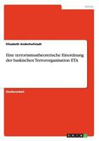 Eine terrorismustheoretische Einordnung der baskischen Terrororganisation ETA 3656654565 Book Cover