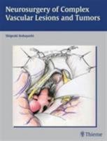 Neurosurgery of Complex Vascular Lesions and Tumors 3131320516 Book Cover