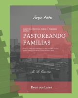 Pastoreando Fam�lia: Edifica��o de Ter�a Feira 1698572441 Book Cover