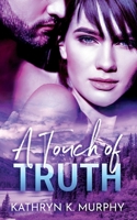 A Touch of Truth: A Steamy Romantic Suspense Book (The Sisters in Sirens Series) 1733246398 Book Cover
