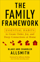 Family Framework : Essential Habits to Create Order, Joy, and Deep Connections at Home 0800748042 Book Cover