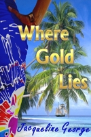 Where Gold Lies 1764215036 Book Cover