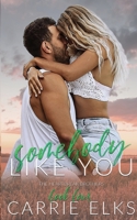 Somebody Like You 1916516092 Book Cover