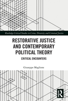 Restorative Justice and Contemporary Political Theory: Critical Encounters 1032287462 Book Cover