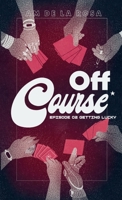 Off Course: Episode 02 - Getting Lucky B0GXZHCQP4 Book Cover