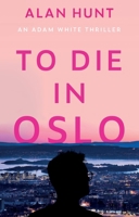 To Die in Oslo 1836281862 Book Cover
