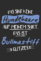 Das sind keine Hundehaare das ist Bullmastiff Glitzer: 6x9 Zoll (ca. DIN A5) 110 Seiten Liniert I Notizbuch I Tagebuch I Notizen I Planer I Geschenk ... Hunderasse Liebhaber (German Edition) 1679839470 Book Cover