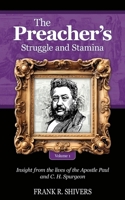 The Preacher's Struggle and Stamina Vol One: including a biography of C.H. Spurgeon 1878127500 Book Cover