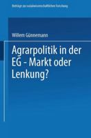 Agrarpolitik in Der Eg - Markt Oder Lenkung? 3531115650 Book Cover