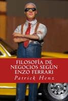 Filosofia de Negocios segun Enzo Ferrari: Del Automovilismo a los Negocios 1977811280 Book Cover