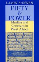 Piety and Power: Muslims and Christians in West Africa (Faith Meets Faith Series) 1570750904 Book Cover