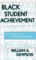 Black Student Achievement: How Much Do Family and School Really Matter? 0810842955 Book Cover