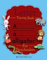 Letter Tracing Book For Preschoolers: Practice Handwriting Activity Workbook 1096081849 Book Cover