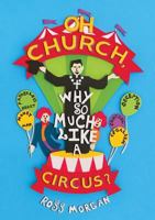 OH CHURCH WHY SO MUCH LIKE A CIRCUS? 0646954806 Book Cover