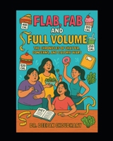 Flab, Fab, and Full Volume: The Chronicles of Chatter, Concerns, and Calorie Wars B0F5HWLMJR Book Cover