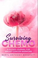 Surviving Chemo: A Guided Journal for Breast Cancer Warriors 1734907959 Book Cover
