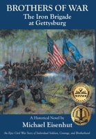 Brothers of War The Iron Brigade at Gettysburg 1649525192 Book Cover