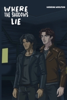 Where The Shadows Lie: Kai and Liam's story B0GCMFJLM9 Book Cover
