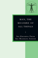 Man, the Measure of All Things: In the Stanzas of Dzyan 0835609448 Book Cover