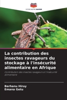 La contribution des insectes ravageurs du stockage à l'insécurité alimentaire en Afrique (French Edition) 6208030838 Book Cover
