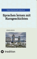 Sprachen lernen mit Kurzgeschichten: Englisch (German Edition) 3384331508 Book Cover