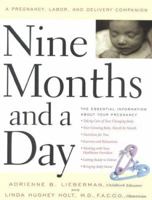 Nine Months and a Day: A Pregnancy, Labor, and Delivery Companion 1558321500 Book Cover