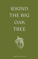 Under the Big Oak Tree 1738110508 Book Cover