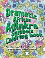 Adinkra Coloring Book: The Wonder of Nature Is Now Yours to Color and Explore. 1519401795 Book Cover