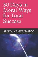 30 Days in Moral Ways for Total Success 1730908314 Book Cover