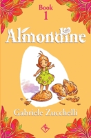 Almondine: The girl from the almond tree 1838320903 Book Cover