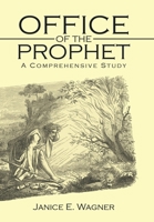 Office of the Prophet: A Comprehensive Study 1973685760 Book Cover