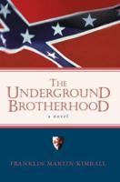 The Underground Brotherhood: A Novel 0595432425 Book Cover